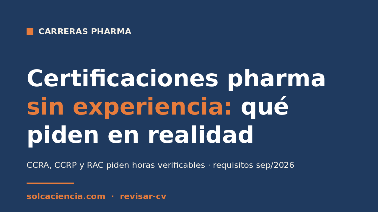 Certificaciones pharma sin experiencia: qué piden en realidad