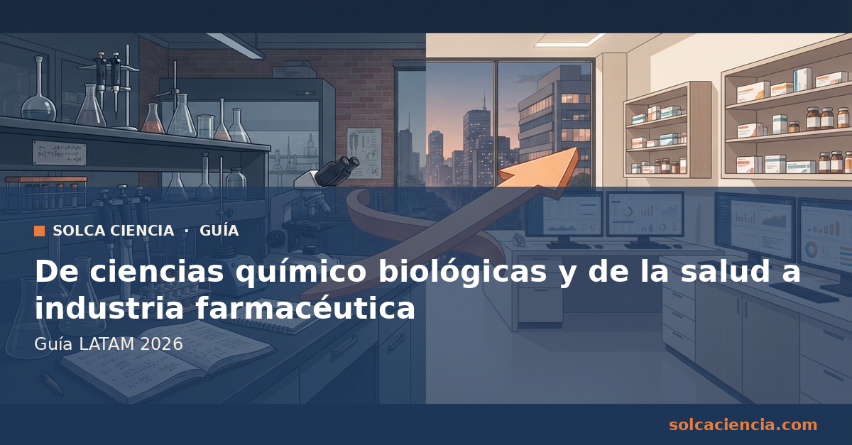 De ciencias químico biológicas y de la salud a industria farmacéutica: guía LATAM 2026