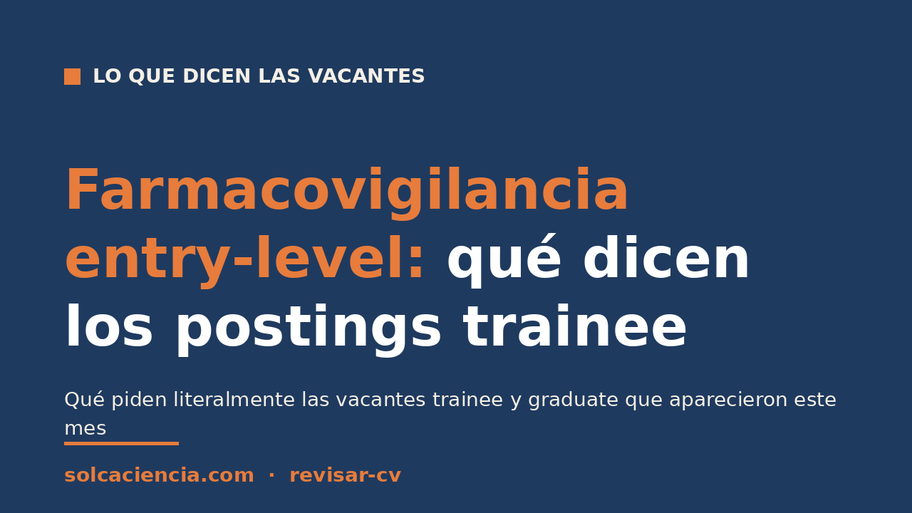 Farmacovigilancia entry-level: qué dicen los postings trainee