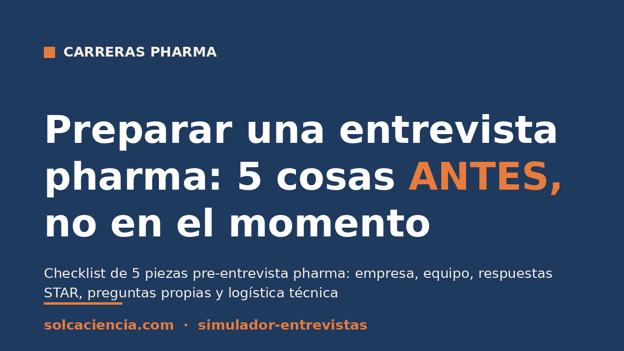 Preparar una entrevista pharma: 5 cosas que se deciden antes, no en el momento